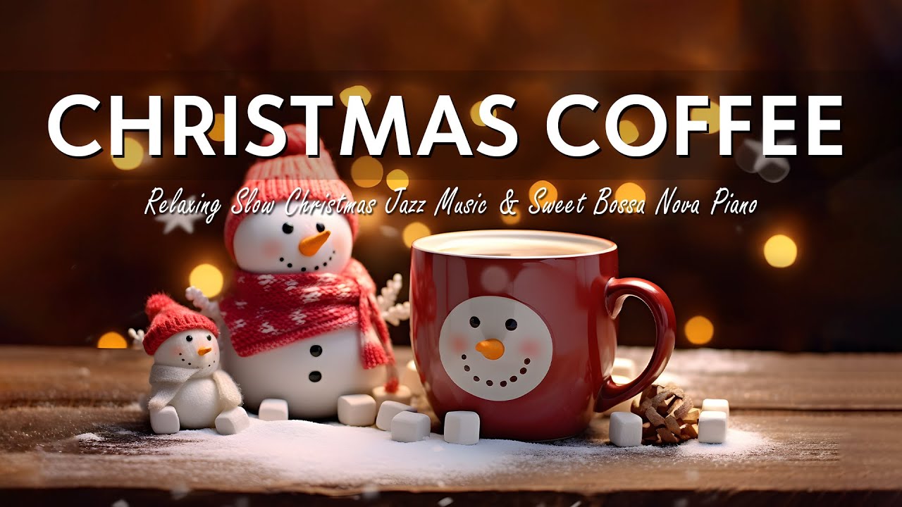 Christmas Coffee Jazz Ambience 🎄 Relaxing Slow Christmas Jazz Music ...