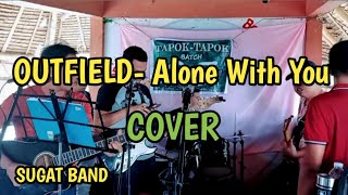 Outfield- Alone With You/cover by Sugat Band #coversong #coverband #sugatband