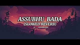 ASSUBHU BADA | NAAT SHARIF | ALLAH HU ALLAH |AREEBA FATIMA | (SLOWED REVERB)