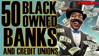 50 Black Owned Banks for 2023  | #BANKBLACK (pt. 2)