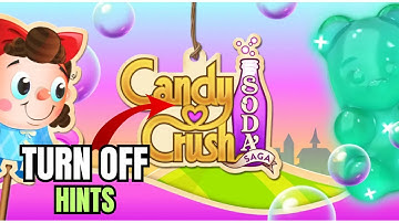 How to Turn Off Hints in Candy Crush Soda 2025?