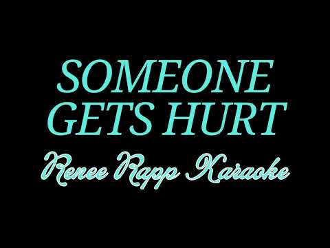 Someone Gets Hurt Renee Rapp Karaoke