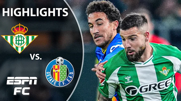 DOMINANCE 😤 Real Betis vs. Getafe | LALIGA Highlights | ESPN FC
