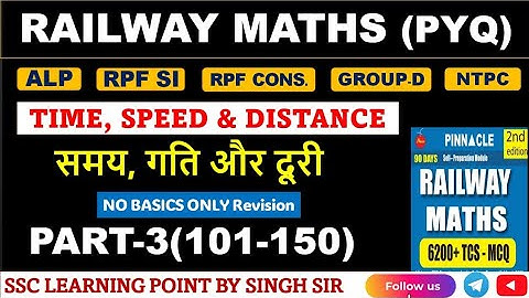TIME SPEED AND DISTANCE (Part-3) Pinnacle Railway Maths 6200 Book Solution By Singh Sir || #Railway
