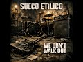 We Don’t Walk Out