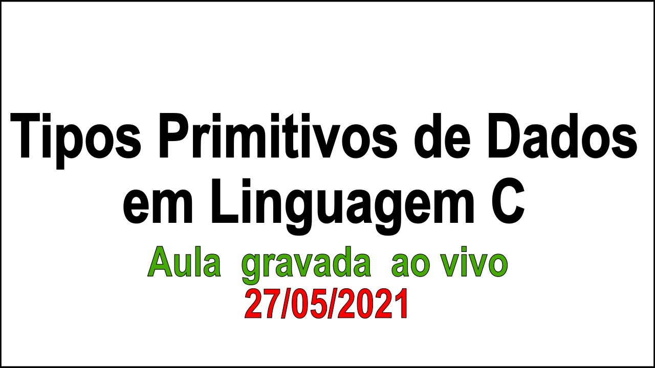 Tipos Primitivos de Dados em Linguagem C - YouTube