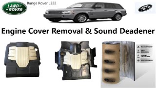 Range Rover L322 Engine Cover Removal & The Sound Deadener Foam Underneath