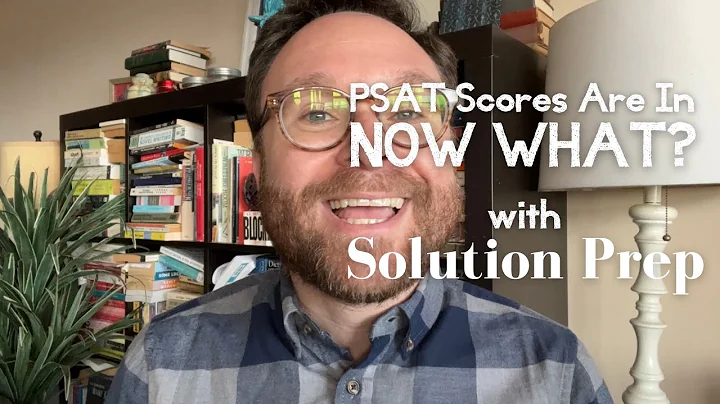 PSAT Scores Are In! Now What?