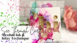 See Through Card Using Alcohol Ink and Inlay Technique - Concord & 9th