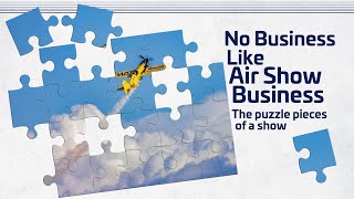 No Business Like Air Show Business | The puzzle pieces of a show