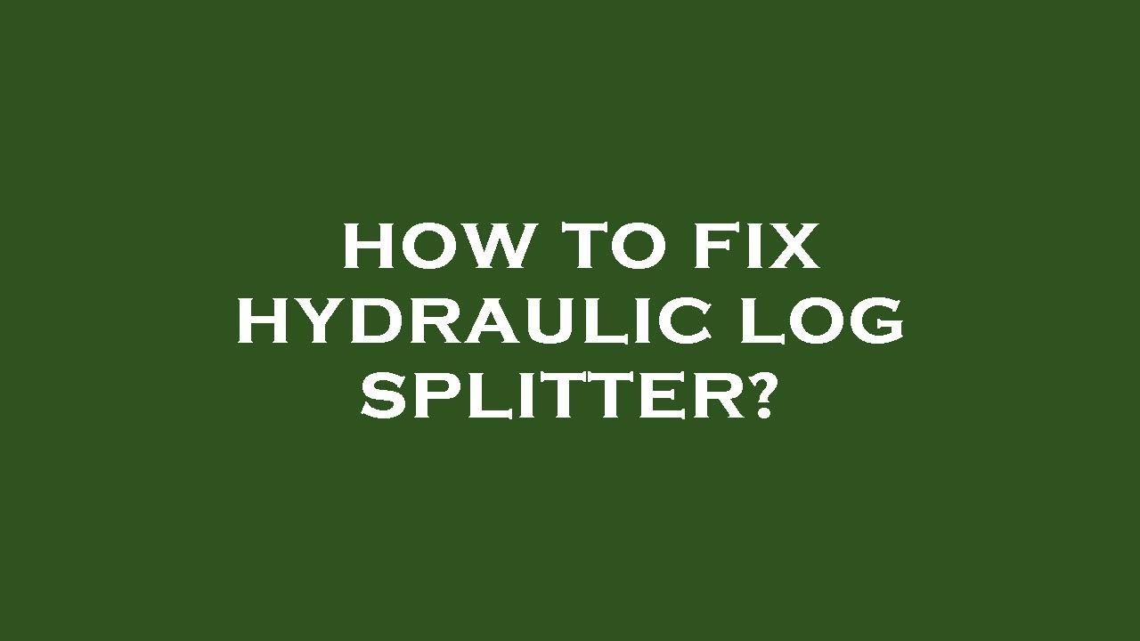 How to fix hydraulic log splitter? - YouTube