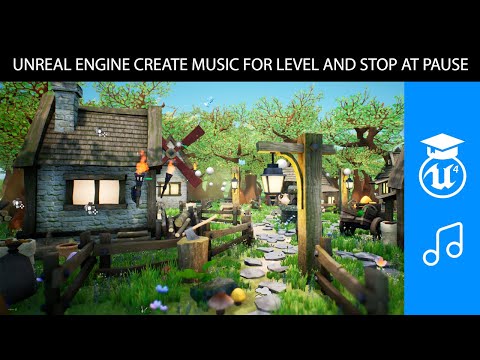Unreal Engine 4 - Create Music For Level and Stop at Pause