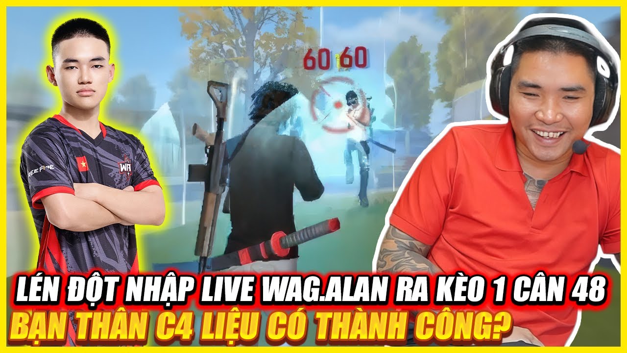 ĐỘT NHẬP LIVE WAG ALAN NGƯỜI CHUẨN BỊ RA THẾ GIỚI  KÈO 1 CÂN 48  , BẠN THÂN C4 LIỆU THÀNH CÔNG