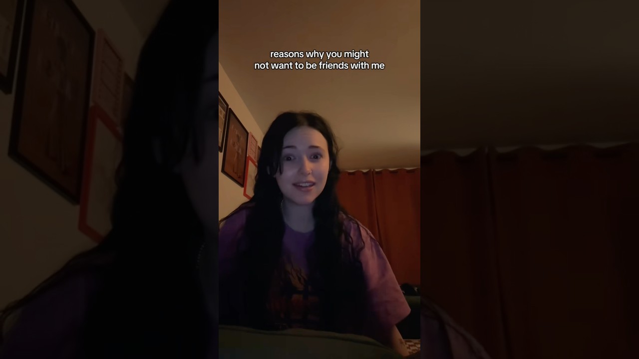 YOU WOULDN’T WANNA BE FRIENDS WITH ME