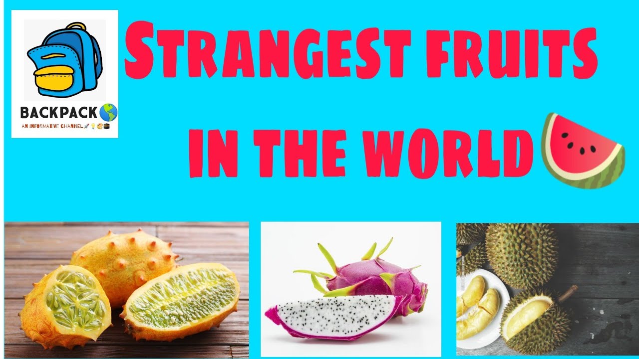 Top 6 Strangest Fruits In The World YouTube