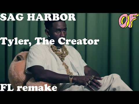 SAG HARBOR-Tyler, The Creator  (FL Studio Remake)   THE FIRST FL REMAKE