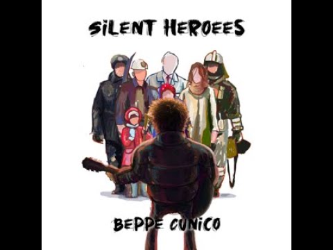 Beppe Cunico - Silent Heroes (Official Video)