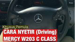 Cara nyetir Mercedes Benz w203 C180 | cara nyetir mercy c class c180 c200 c240 screenshot 1