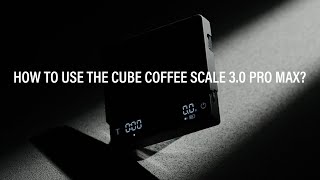 How To Use The Cube Coffee Scale 3.0 Pro Max Full User Guide & Smart Features Explained