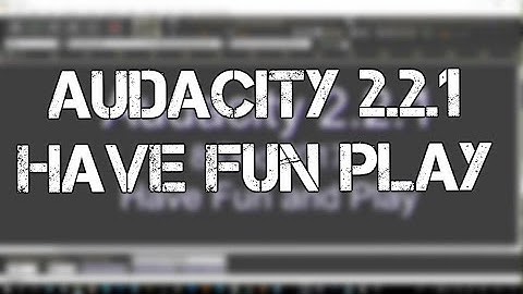 Have Fun and Play with Audacity 2.2.1 Jack and Jill 01