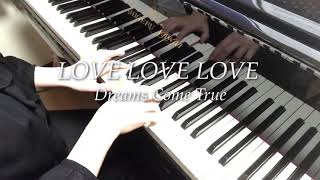 LOVE LOVE LOVE〜Dreams Come True