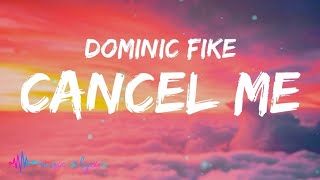 Dominic Fike - Cancel Me (Lyrics)