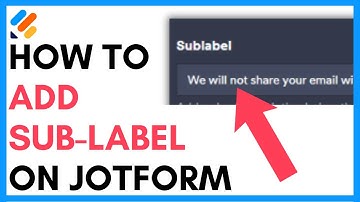 How to Add Sub Label on Jotform [QUICK GUIDE]