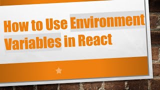 How to Use Environment Variables in React