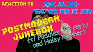 Reaction To MAD WORLD Cover PostModern Juke Box w/ Puddles Pity Party Haley Reinhart PMJ