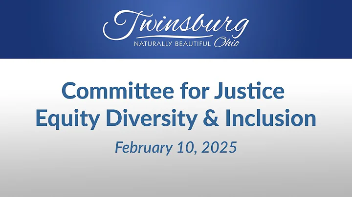 City of Twinsburg Committee for Justice, Equity, Diversity and Inclusion - February 10, 2025