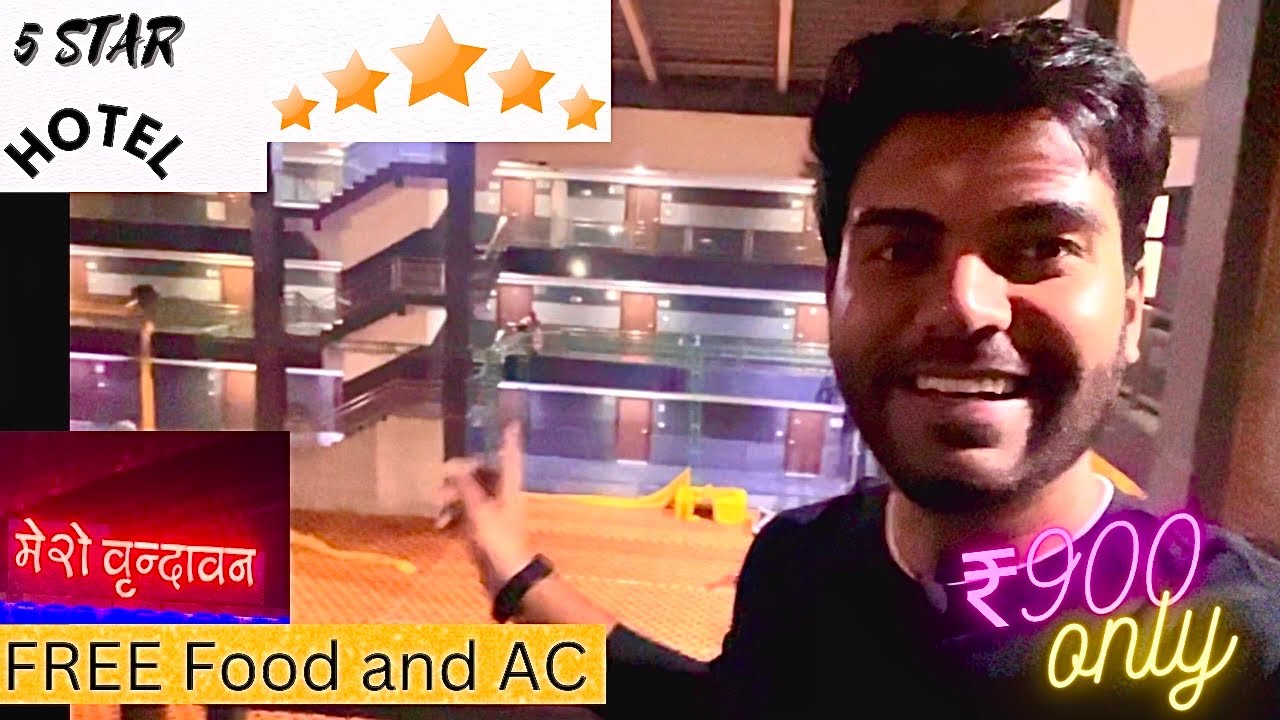 Vrindavan 5 STAR Hotel in ₹900 only with AC and FREE Food