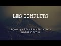 Les conflits -13: Rechercher la paix, notre devoir