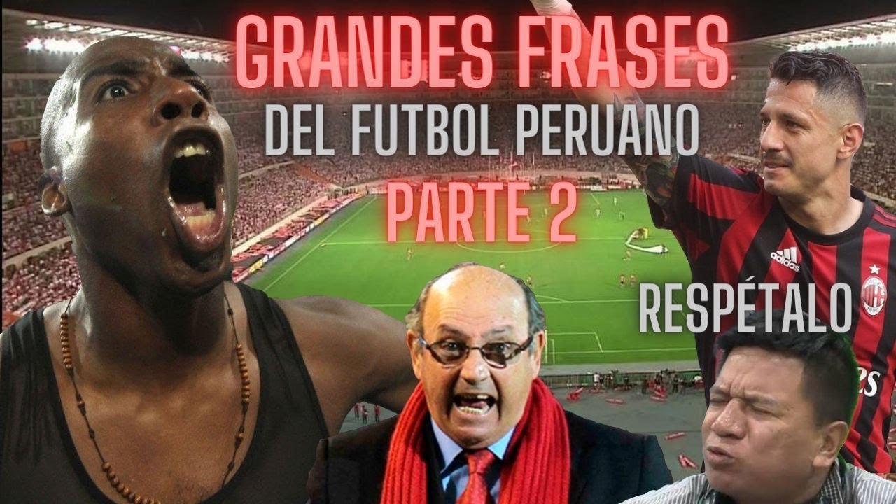 GRANDE FRASES DEL FUTBOL PERUANO parte 2 🤣 | Del Respeta a Lapadula al TENGO HAMBRE
