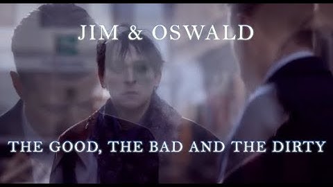 JIM & OSWALD -   THE GOOD, THE BAD AND THE DIRTY              #Gotham #OswaldCobblepot #JimGordon