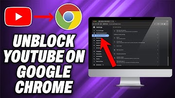 How To Unblock YouTube on Google Chrome - Quick Help