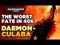 THE WORST FATE IN 40K - CHAOS DAEMONCULABA | Warhammer 40,000 Lore/History