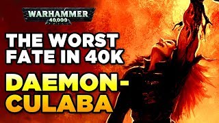 THE WORST FATE IN 40K - CHAOS DAEMONCULABA | Warhammer 40,000 Lore\/History