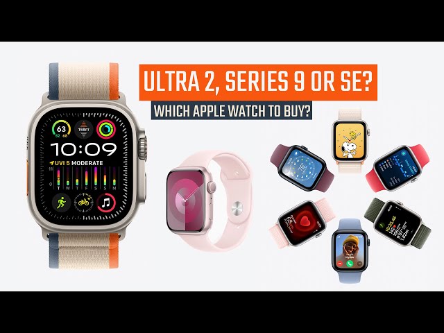 Apple Watch Series 9 vs. Ultra 2 vs. SE: Which Watch Is Right For You?