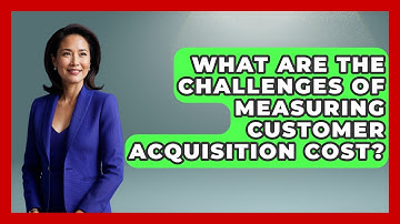 What Are The Challenges Of Measuring Customer Acquisition Cost? - Founders Supporting Founders