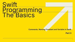 Swift Programming The Basics - Comments, Naming Constants and Variables  | Part 3