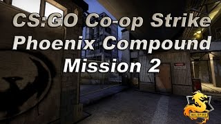 CS GO: Co-op Strike Phoenix Compound Mission 2 (Wildfire 2016)