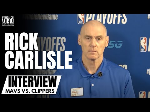 Rick Carlisle on Kristaps Porzingis Ejection vs. LA Clippers & Luka Doncic Performance in Game 1