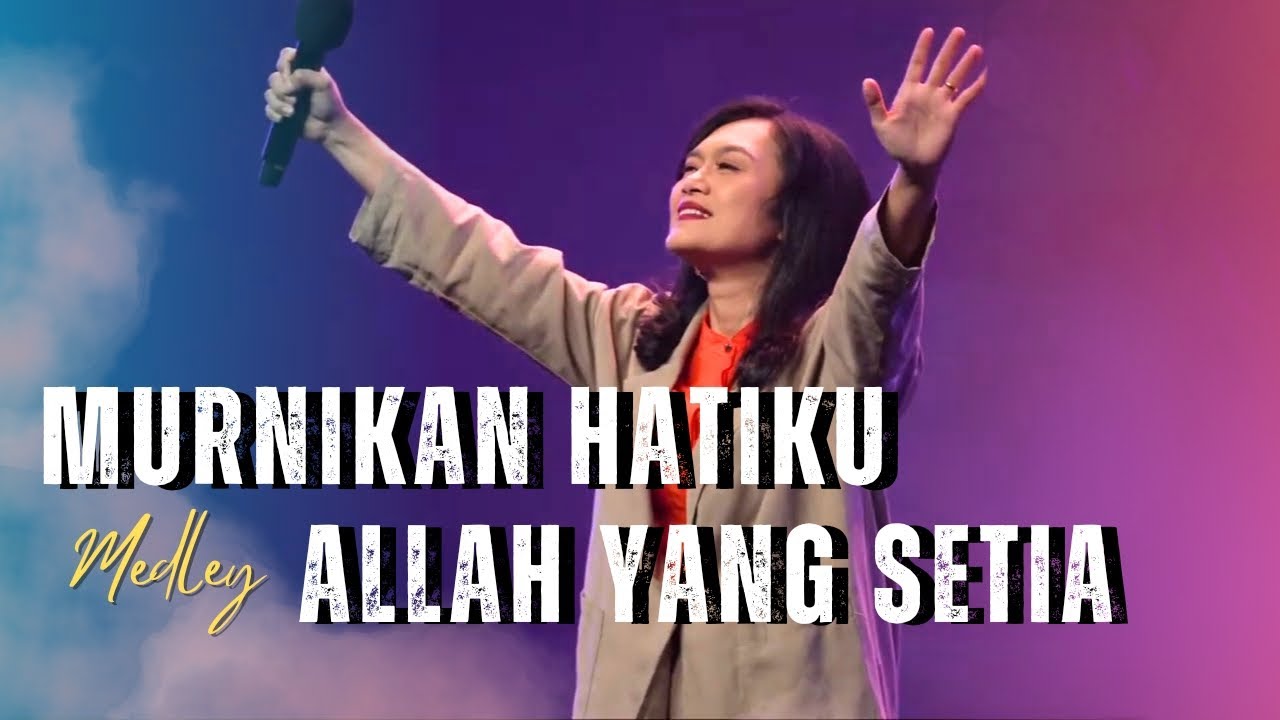 Murnikan Hatiku medley Allah Yang Setia | GMS Live - Ezra Lewina