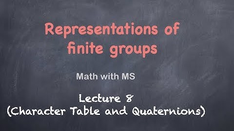 Representations of finite groups: Lecture 8 (Character table)