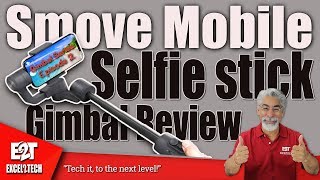 The Selfie Stick Gimbal, The Smove Mobile, Gimbal Series Ep. 2