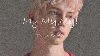 Download Lagu ∞ My My My ! ∞   Troye Sivan    [和訳]