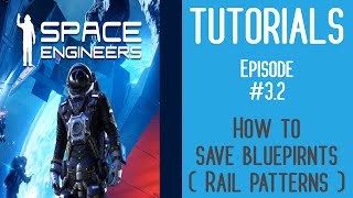Space Engineers - Saving blueprints [Tutorials #3.2]