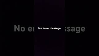No error message