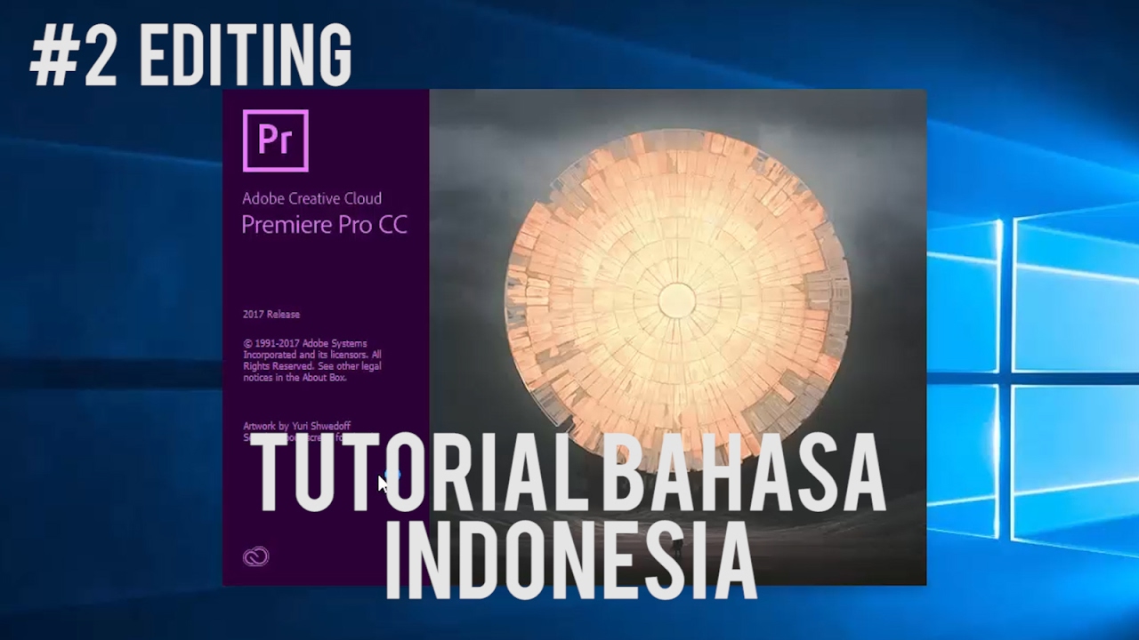 Edit video dengan Adobe Premiere Pro 2017 tutorial bahasa ...