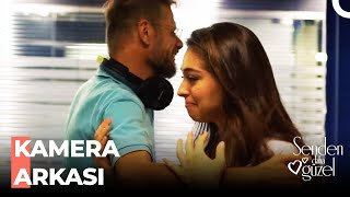 Senden Daha Güzel 10. Bölüm Kamera Arkası